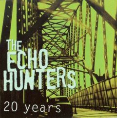 The Echo Hunters / Twenty Years